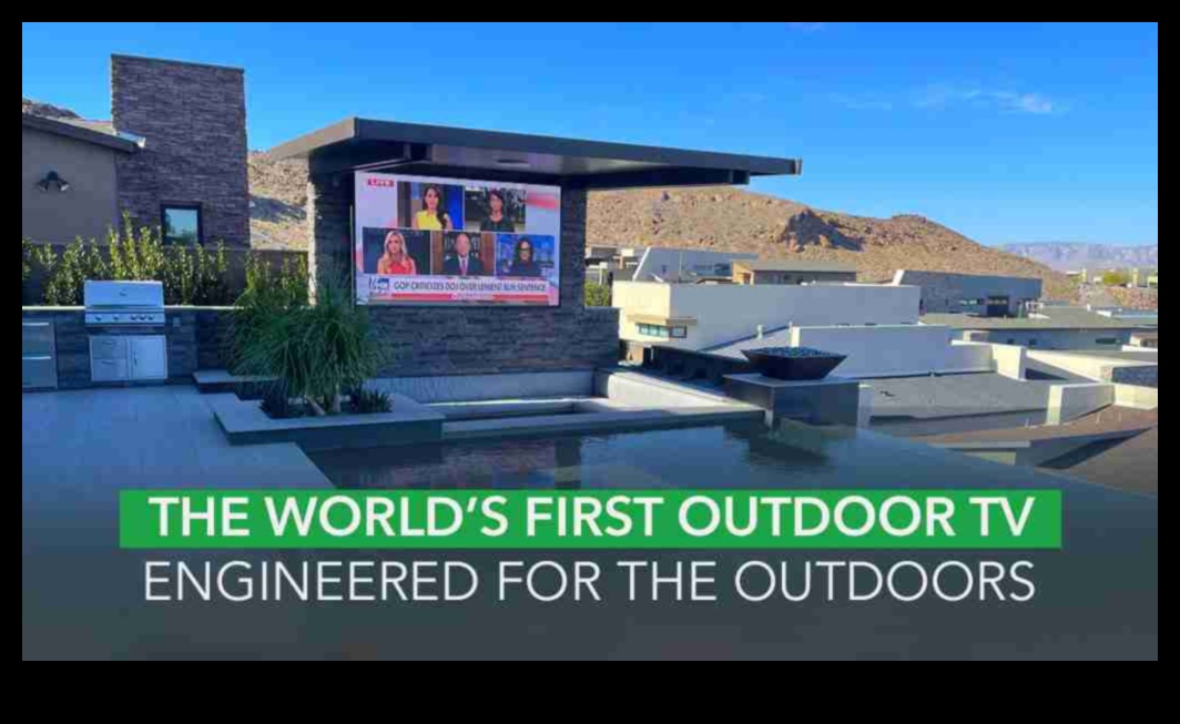 Outdoor Oasis: Açık hava eğlencesi için hava koşullarına dayanıklı TV'ler